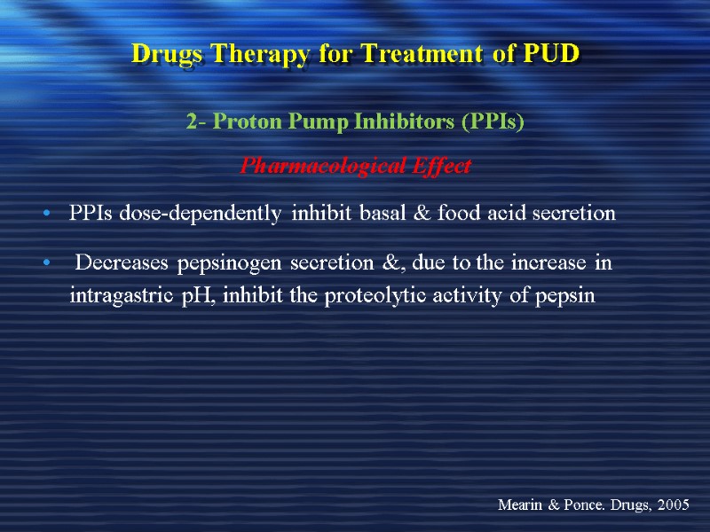 Drugs Therapy for Treatment of PUD 2- Proton Pump Inhibitors (PPIs) Pharmacological Effect PPIs
